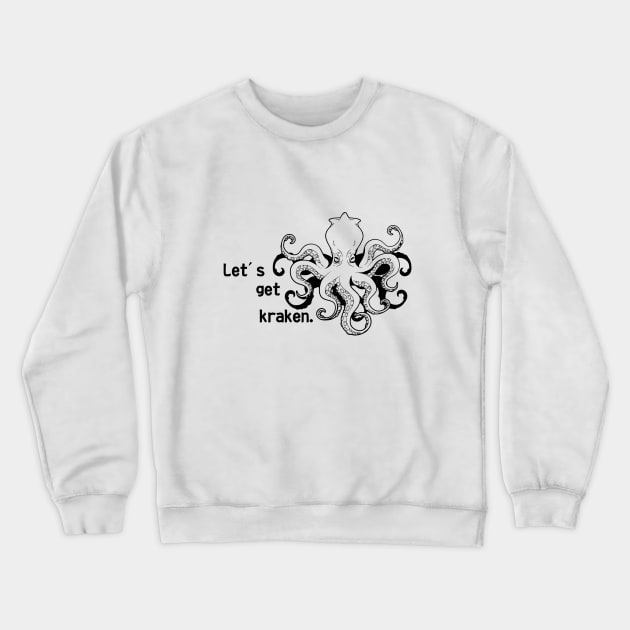 Let's get kraken Crewneck Sweatshirt by KwaaiKraai